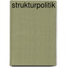 Strukturpolitik door Florian Erhorn