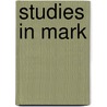 Studies in Mark door Homer A. Kent