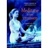 Meditatie voor vrouwen by Lorin Roche