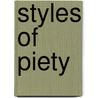 Styles of Piety by Unknown