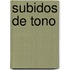 Subidos de Tono