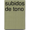 Subidos de Tono by Julio Cortázar