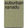 Suburban Xanadu by David Schwartz