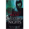 Succubus Nights door Richelle Mead