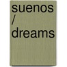 Suenos / Dreams by Margarita Robleda