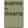 Suenos = Dreams door Margarita Robleda