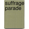 Suffrage Parade door United States.