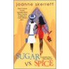 Sugar Vs. Spice by Joanne Skerrett