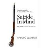 Suicide In Mind door Sir Arthur G. Lawrence