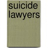 Suicide Lawyers door C.C. Risenhoover