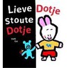 Lieve Dotje, stoute Dotje by Y. Got