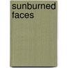 Sunburned Faces door Jeneil Palmer Russell