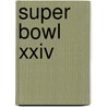Super Bowl Xxiv door Miriam T. Timpledon