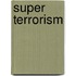 Super Terrorism