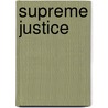 Supreme Justice door Phillip Margolin
