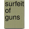 Surfeit of Guns door P.F. Chisholm