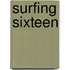 Surfing Sixteen