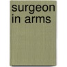 Surgeon in Arms by R.J. [From Old Catalog] Manion