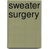 Sweater Surgery door Stefanie Girard