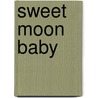Sweet Moon Baby door Karen Henry Clark