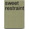 Sweet Restraint door Beth Kery