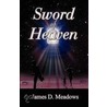 Sword of Heaven by James Meadowa