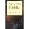 Sylvie's Riddle door Alan Wall