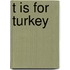 T Is for Turkey