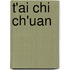 T'Ai Chi Ch'uan