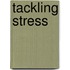 Tackling Stress