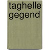 Taghelle Gegend by Angelika Reitzer