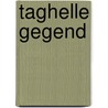 Taghelle Gegend door Angelika Reitzer