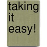 Taking It Easy! door Jess Stockham