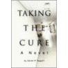 Taking The Cure by Sarah R. Taggart