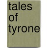 Tales Of Tyrone door Sheldon L. McCormick