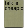 Talk Is Cheap C door John Haiman