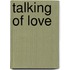 Talking Of Love