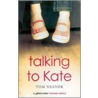 Talking To Kate by Tom Nestor
