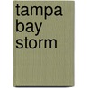 Tampa Bay Storm by Miriam T. Timpledon