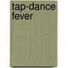 Tap-Dance Fever by Pat Brisson