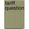 Tariff Question door Erastus Brigham Bigelow