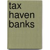 Tax Haven Banks door Onbekend
