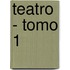 Teatro - Tomo 1