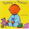 Teddy Or Train? by Anthony Lewis