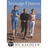 Teenage Fitness by Kathy Kaehler