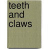 Teeth and Claws door Lynn M. Stone
