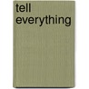 Tell Everything by Sally Cooper