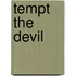 Tempt the Devil