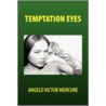 Temptation Eyes by Angelo Victor Mercure