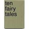 Ten Fairy Tales door Onbekend